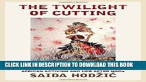 [FREE] EBOOK The Twilight of Cutting: African Activism and Life after NGOs ONLINE COLLECTION