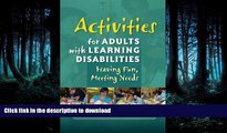 READ BOOK  Activities for Adults With Learning Disabilities: Having Fun, Meeting Needs FULL ONLINE