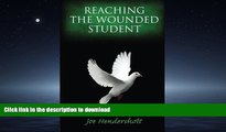 READ BOOK  Reaching the Wounded Student  PDF ONLINE
