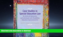 EBOOK ONLINE  Case Studies in Special Education Law: No Child Left Behind Act and Individuals