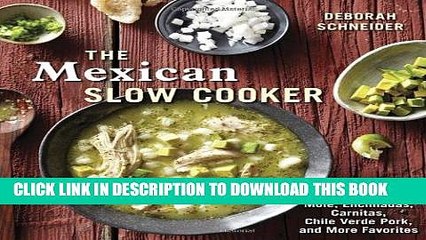 [PDF] The Mexican Slow Cooker: Recipes for Mole, Enchiladas, Carnitas, Chile Verde Pork, and More