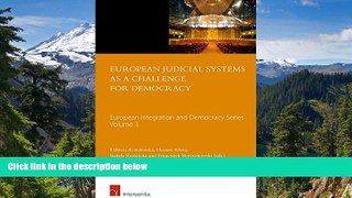 Must Have  European Judicial Systems as a Challenge for Democracy (European Integration and