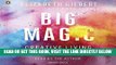 [READ] EBOOK Big Magic: Creative Living Beyond Fear BEST COLLECTION