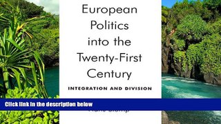 READ FULL  European Politics into the Twenty-First Century: Integration and Division  READ Ebook