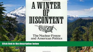 READ FULL  A Winter of Discontent: The Nuclear Freeze and American Politics (Translation)  Premium