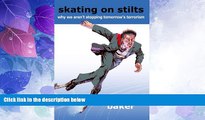Must Have PDF  Skating on Stilts: Why We Aren t Stopping Tomorrow s Terrorism (Hoover Institution