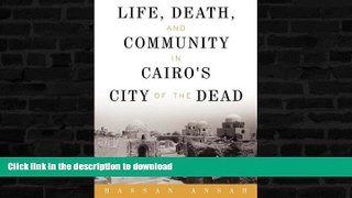 FAVORITE BOOK  Life, Death, and Community in Cairo s City of the Dead FULL ONLINE