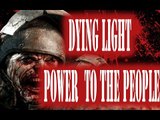 ►Dying Light The Following POWER TO THE PEOPLE, ultra settings 60fps zombie.