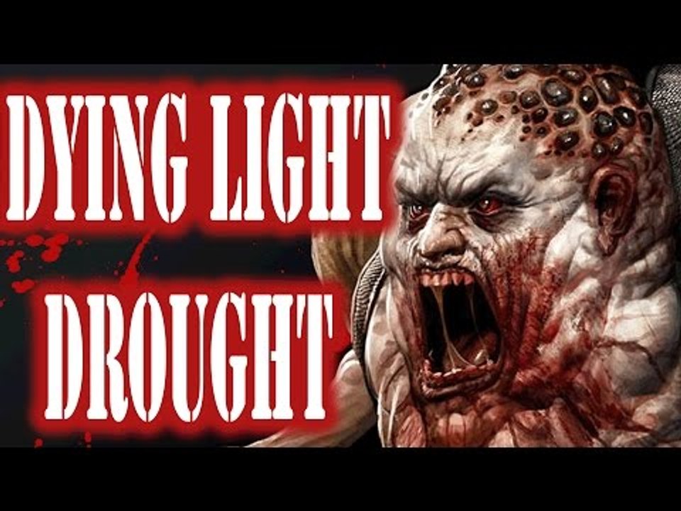 ►Dying Light The Following DROUGHT , ultra settings 60fps zombie.