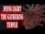 ►Dying Light The Following THE GATHERING,TEMPLE  , ultra settings 60fps zombie.