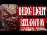 ►Dying Light The Following RECLAMATION , ultra settings 60fps zombie.