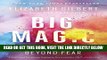 [READ] EBOOK Big Magic: Creative Living Beyond Fear ONLINE COLLECTION