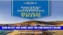 [READ] EBOOK Lonely Planet Pacific Coast Highways Road Trips (Travel Guide) ONLINE COLLECTION