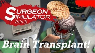 Surgeon Simulator: Brain Transplant!