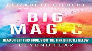 [FREE] EBOOK Big Magic: Creative Living Beyond Fear BEST COLLECTION