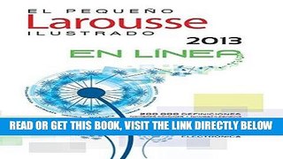 [READ] EBOOK El Pequeno Larousse Ilustrado 2013 (Spanish Edition) BEST COLLECTION