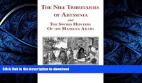 GET PDF  The Nile Tributaries of Abyssinia and the Sword Hunters of the Hamran Arabs  GET PDF