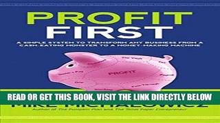 [READ] EBOOK Profit First: A Simple System To Transform Any Business From A Cash-Eating Monster To