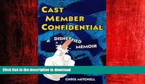 READ THE NEW BOOK Cast Member Confidential: A Disneyfied Memoir PREMIUM BOOK ONLINE