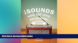 READ FULL  Sounds of Belonging: U.S. Spanish-language Radio and Public Advocacy (Critical Cultural