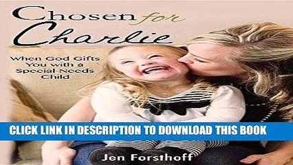 [PDF] Chosen for Charlie: When God Gifts You with a Special-Needs Child [Online Books]