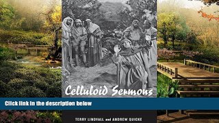 Must Have  Celluloid Sermons: The Emergence of the Christian Film Industry, 1930-1986  READ Ebook