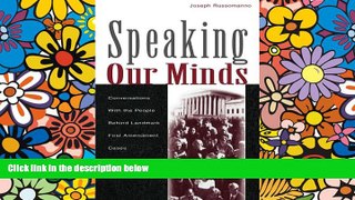 Must Have  Speaking Our Minds: Conversations With the People Behind Landmark First Amendment Cases