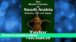 READ  The World Traveler in Saudi Arabia, Bahrain, UAE and Egypt (The World Traveler Series Book