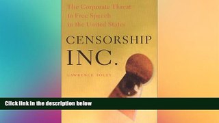 READ FULL  Censorship, Inc.: The Corporate Threat to Free Speech in the United States  READ Ebook