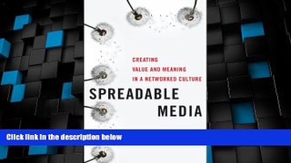 Big Deals  Spreadable Media: Creating Value and Meaning in a Networked Culture (Postmillennial