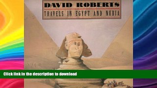 FAVORITE BOOK  David Roberts, travels in Egypt and Nubia: The New York Public Library 2000