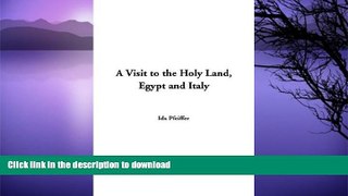 READ BOOK  A Visit to the Holy Land, Egypt and Italy  BOOK ONLINE