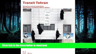 GET PDF  Transit Tehran: Young Iran and Its Inspirations  BOOK ONLINE