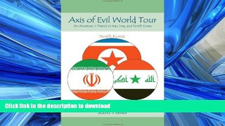 READ  Axis of Evil World Tour: An Americanâ€™s Travels in Iran, Iraq, and North Korea FULL ONLINE