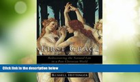 Big Deals  The First Grace: Rediscovering the Natural Law in a Post-Christian World  Best Seller