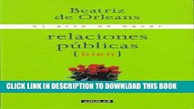 [PDF] El Arte de Hacer Relaciones Publicas Bien (Spanish Edition) Full Online
