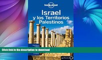 READ BOOK  Lonely Planet Israel y Los Territorios Palestinos (Travel Guide) (Spanish Edition)