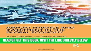 [READ] EBOOK Airport Finance and Investment in the Global Economy BEST COLLECTION