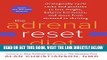 Read Now The Adrenal Reset Diet: Strategically Cycle Carbs and Proteins to Lose Weight, Balance
