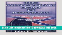 Read Now The Confederate Dead in Brooklyn (New York): Biographical Sketches of 513 Confederate
