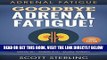 Read Now Adrenal Fatigue: Goodbye - Adrenal Fatigue! The Ultimate Solution For - Adrenal Fatigue