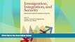 Big Deals  Immigration, Integration, and Security: America and Europe in Comparative Perspective