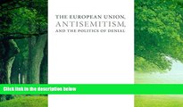 Books to Read  The European Union, Antisemitism, and the Politics of Denial (Studies in