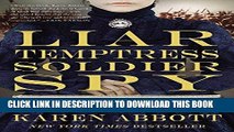 Read Now Liar, Temptress, Soldier, Spy: Four Women Undercover in the Civil War Download Book