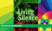 READ FULL  Living Silence: Burma under Military Rule (Politics in Contemporary Asia)  READ Ebook