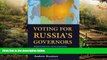 READ FULL  Voting for Russia s Governors: Regional Elections and Accountability under Yeltsin and