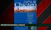 FAVORIT BOOK Hour Chicago: Twenty-five 60-Minute Self-guided Tours of Chicago s Great Architecture