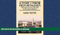 READ BOOK  A Stone s Throw From Bethlehem: Christians, Muslims, and Jews in the Land of Promise