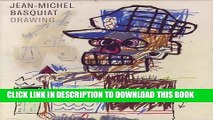 Ebook Jean-Michel Basquiat Drawing: Work from the Schorr Family Collection Free Read