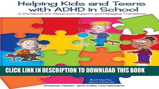 [PDF] Helping Kids and Teens with ADHD in School: A Workbook for Classroom Support and Managing